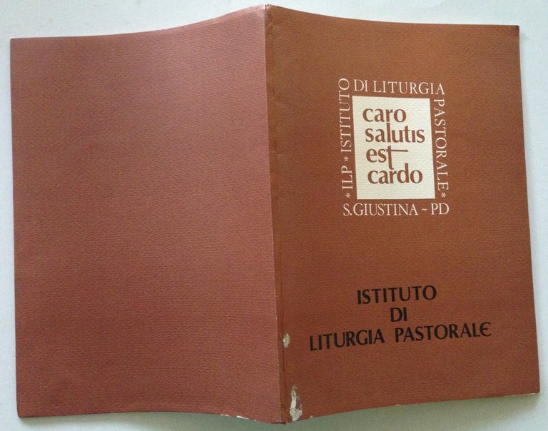 Istituto di Liturgia Pastorale Caro Salutis Est Cardo S. Giustina …