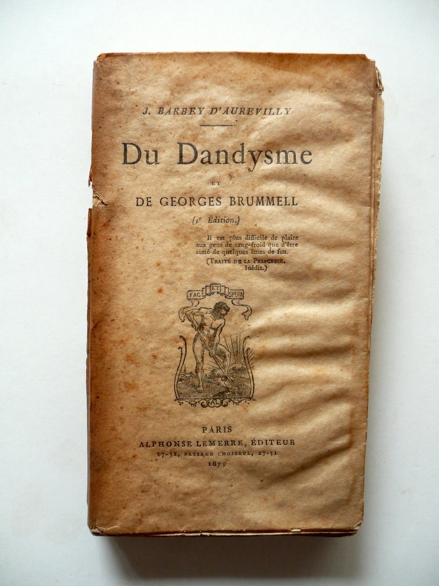 J. Barbey D'Aurevilly Du Dandysme et de Georges Brummell Lemerre …