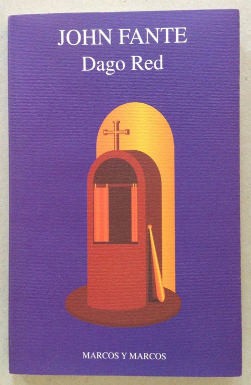 J. Fante Dago Red a cura din F. Durante Marcos y Marcos 1997