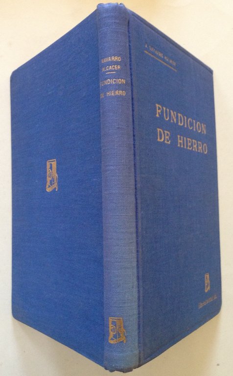 J. Navarro Alcacer Fundicion De Hierro Editorial Dossat Madrid 1947