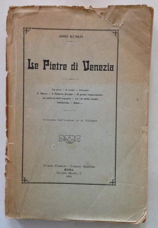 J. Ruskin Le Pietre di Venezia Ulisse Carboni Libraio Editore Roma 1910