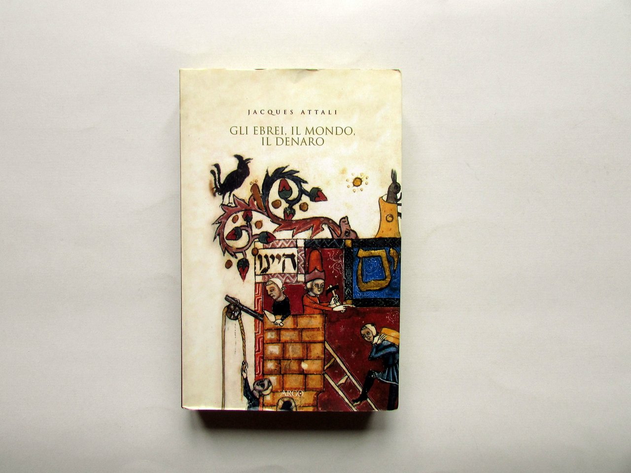 Jacques Attali Gli Ebrei Il Mondo Il Denaro Argo Lecce …