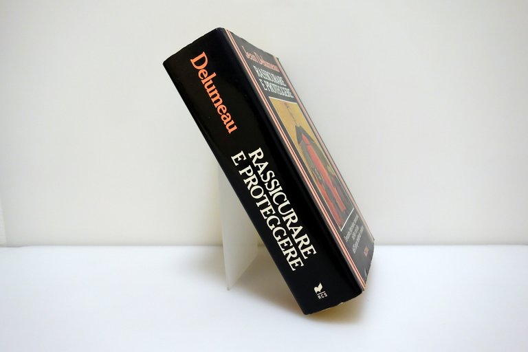 Jean Delumeau Rassicurare e Proteggere Rizzoli Milano 1992