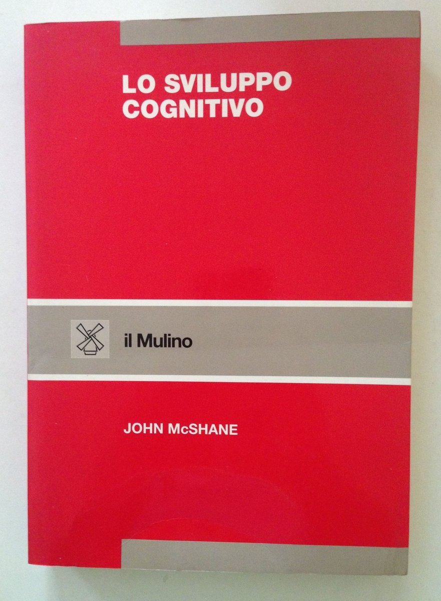 John McShane Lo Sviluppo Cognitivo Il Mulino Bologna 1994