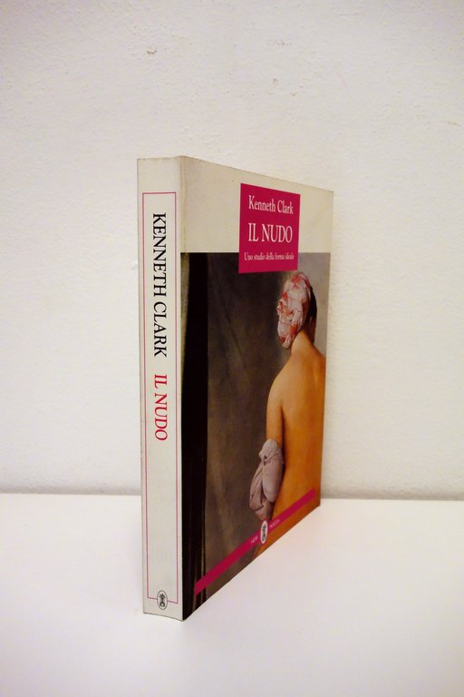 Kenneth Clark il Nudo uno Studio della Forma Ideale Neri …