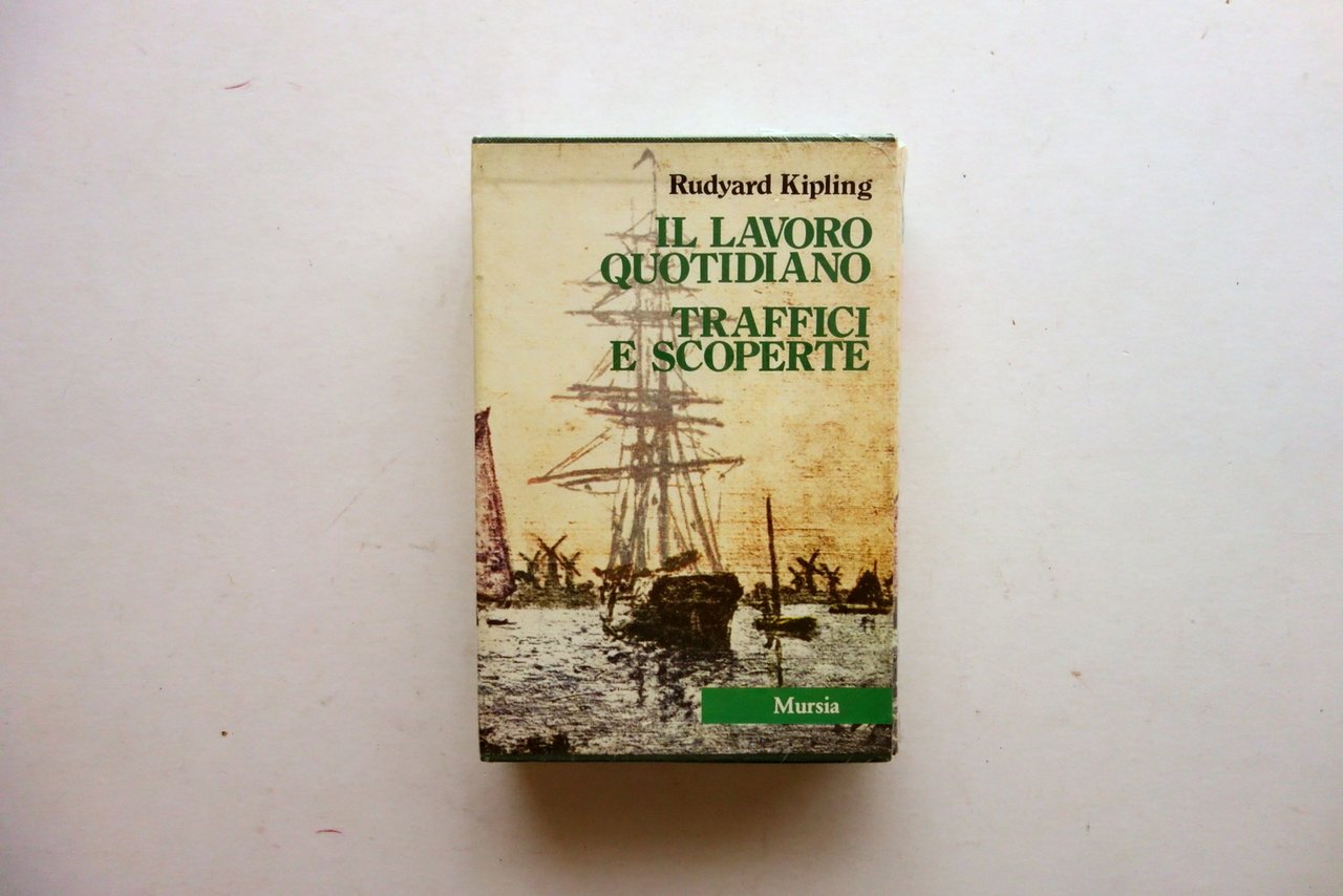 Kipling Il Lavoro Quotidiano Traffici e Scoperte Mursia Nuovo Sigillato