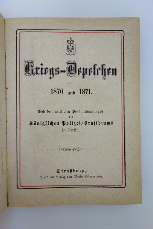 KRIEGS-DEPESCHEN 1870-1871 KONIGLICHEN POLIZEI-PRASIDIUMS BERLIN STRASBURG 1875 | Immagine Gallery 3