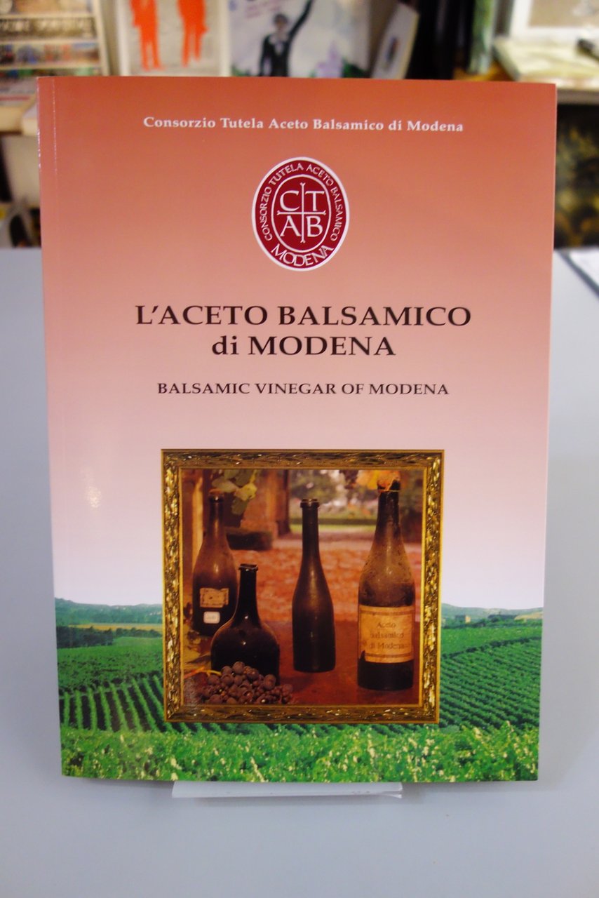 L'ACETO BALSAMICO DI MODENA BALSAMIC VINEGAR CONSORZIO AUTORI VARI 1996 …