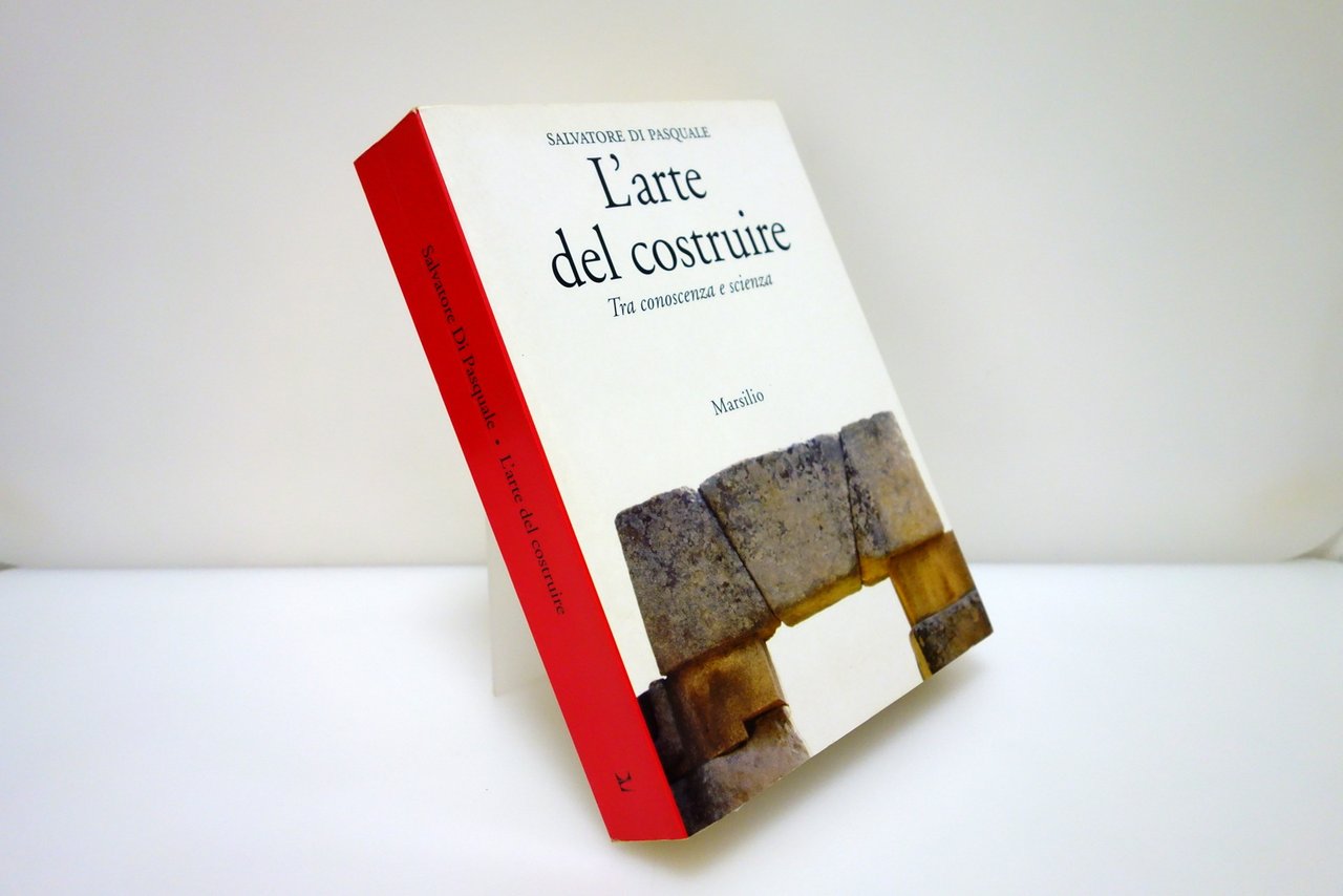 L'Arte del Costruire Salvatore Di Pasquale Marsilio Venezia 1996 Architettura | Immagine principale