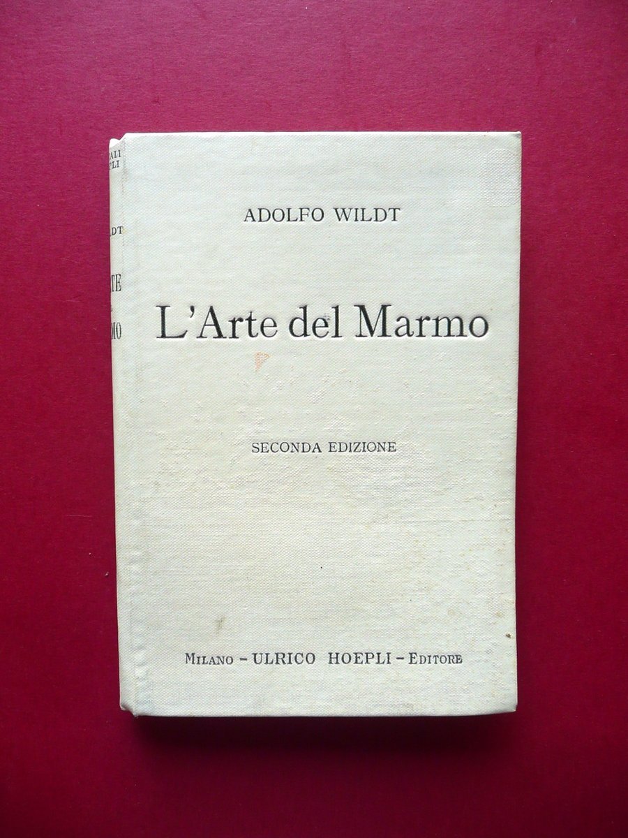 L'Arte del Marmo Adolfo Wildt Hoepli Milano 1922 II∞ Edizione …