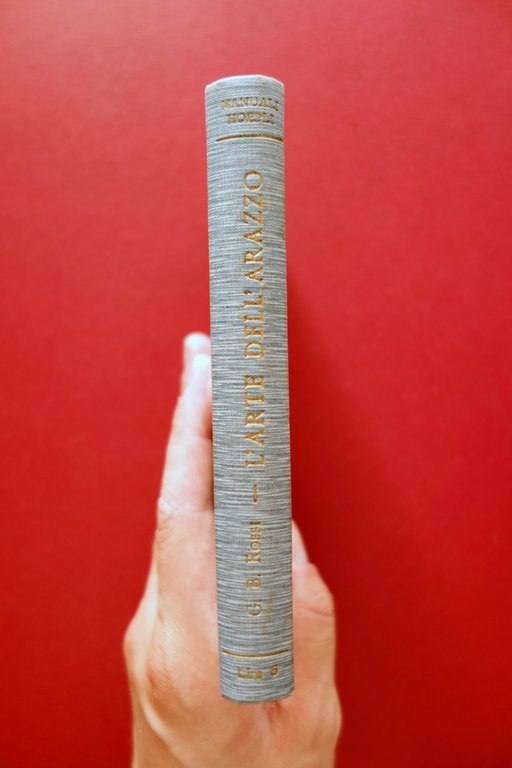L'Arte dell'Arazzo G. B. Rossi Prefazione Ojetti Hoepli Milano 1907 …