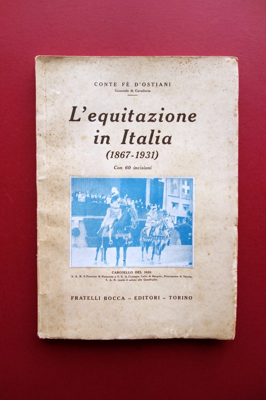 L'Equitazione in Italia Conte FË d'Ostiani Bocca Torino 1932 Cavalleria …