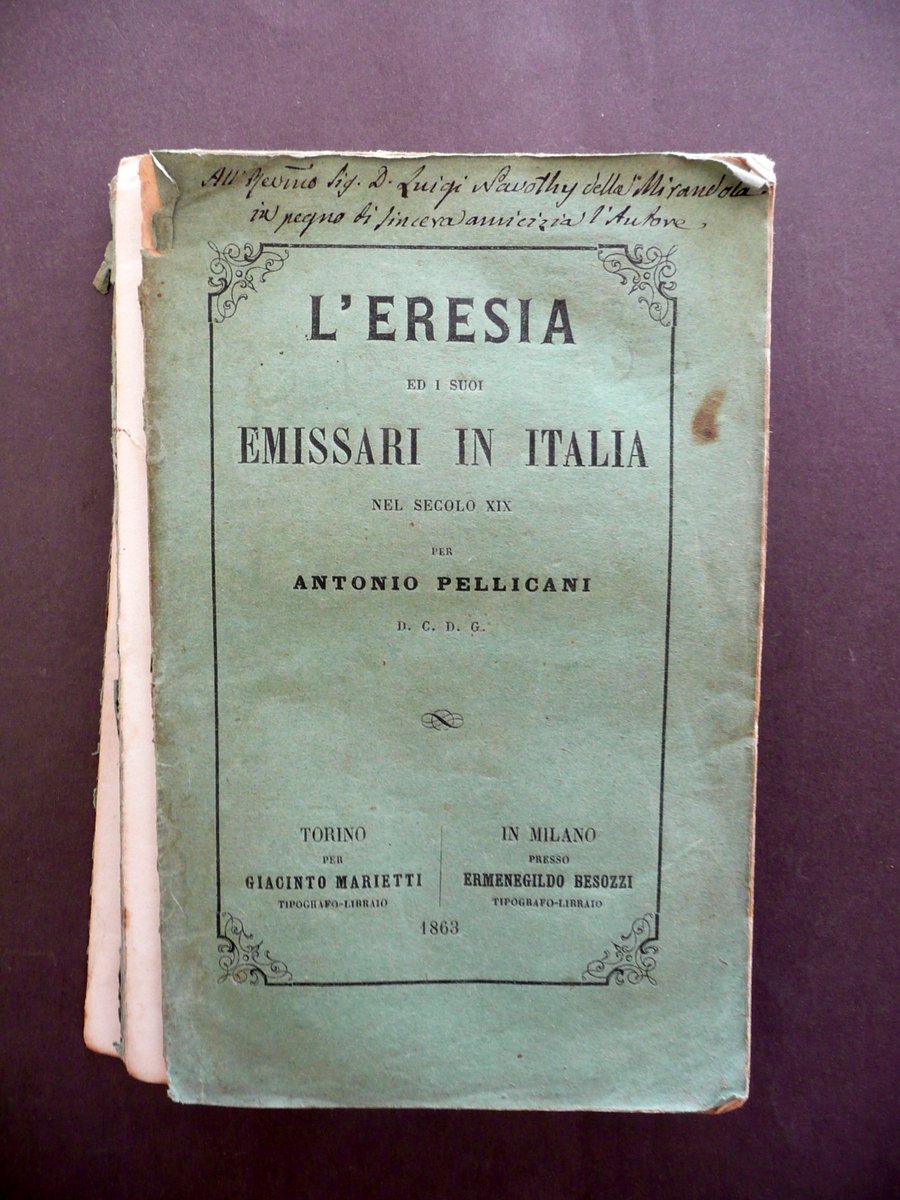 L'Eresia ed i Suoi Emissari in Italia Secolo XIX Pellicani …