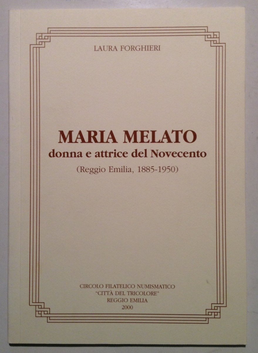 L. Forghieri Maria Melato Donna e Attrice del Novecento Reggio …