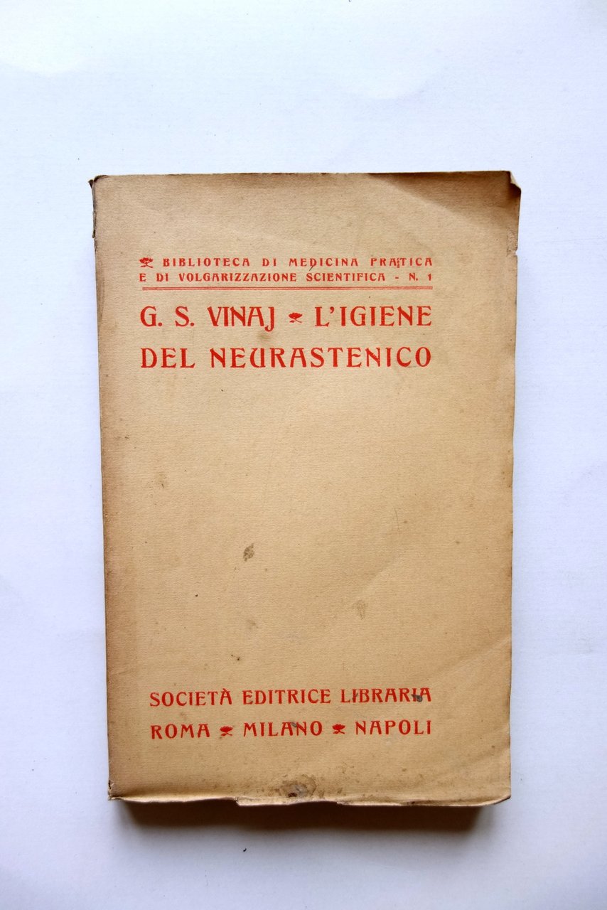 L'Igiene del Nevrastenico G. S. Vinaj Soc. Editrice Libraria Milano …