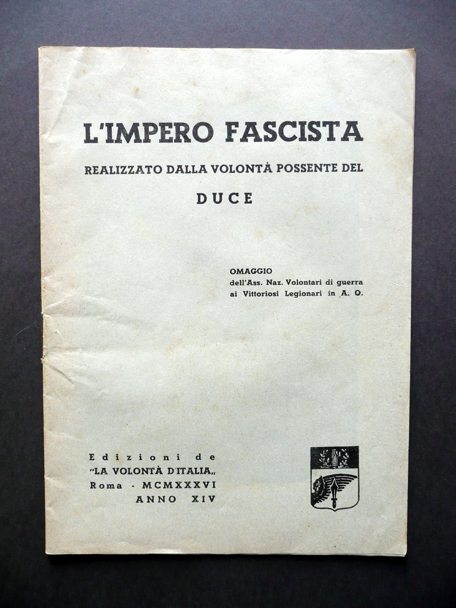 L'Impero Fascista Realizzato dalla Volont‡ del Duce Volontari di Guerra …