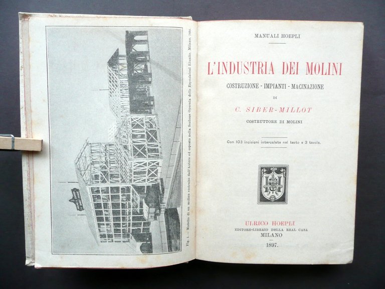 L'Industria dei Molini C. Siber-Millot Hoepli Milano 1897 Prima Edizione | Immagine Gallery 4