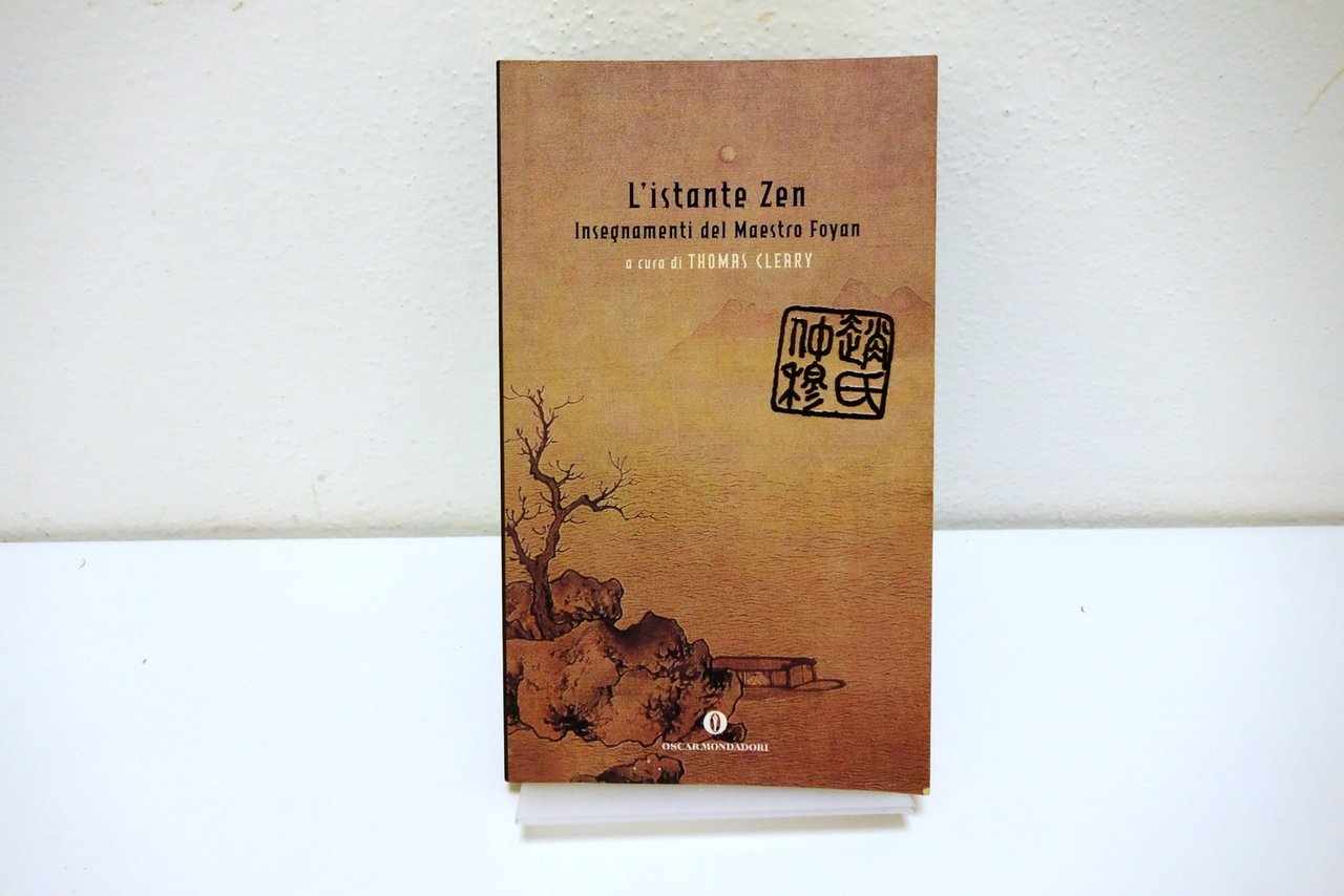 L'ISTANTE ZEN INSEGNAMENTI DEL MAESTRO FOYAN CLEARY MONDADORI 2001