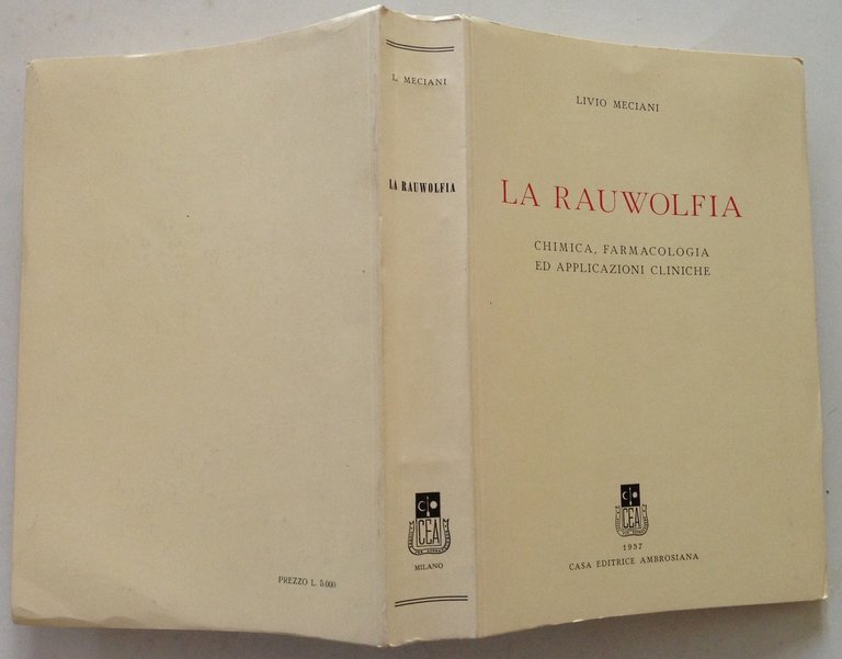 L. Meciani La Rauwolfia Chimica Farmacologia ed Applicazioni Cliniche Ambrosiana