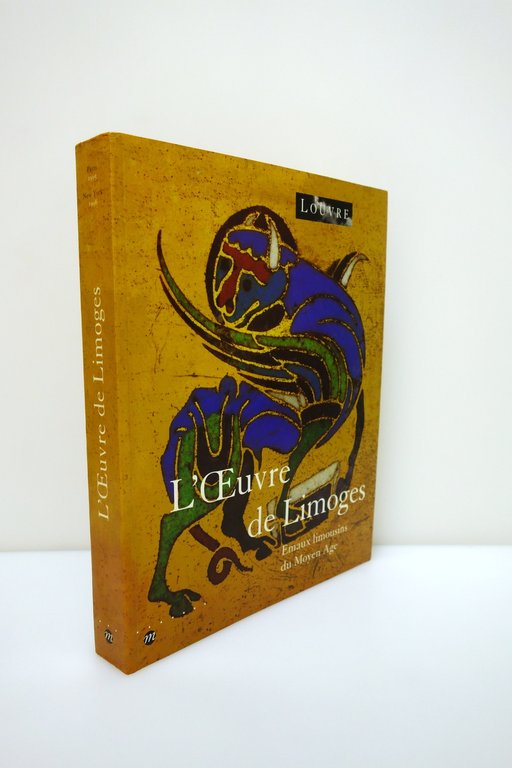 L'Oeuvre de Limoges Emaux Limousins du Moyen Age Paris New …