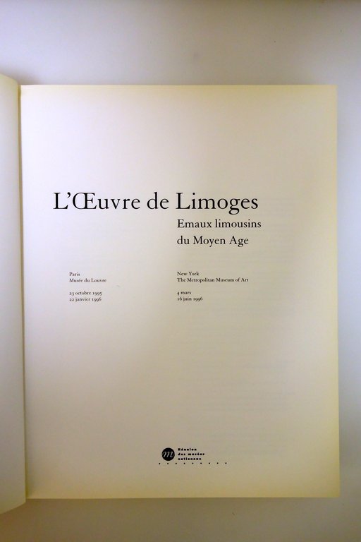 L'Oeuvre de Limoges Emaux Limousins du Moyen Age Paris New …
