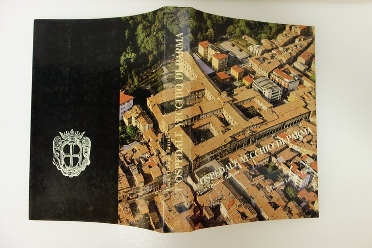 L'OSPEDALE VECCHIO DI PARMA NOTIZIE STORICHE BANZOLA PALATINA EDITRICE 1980