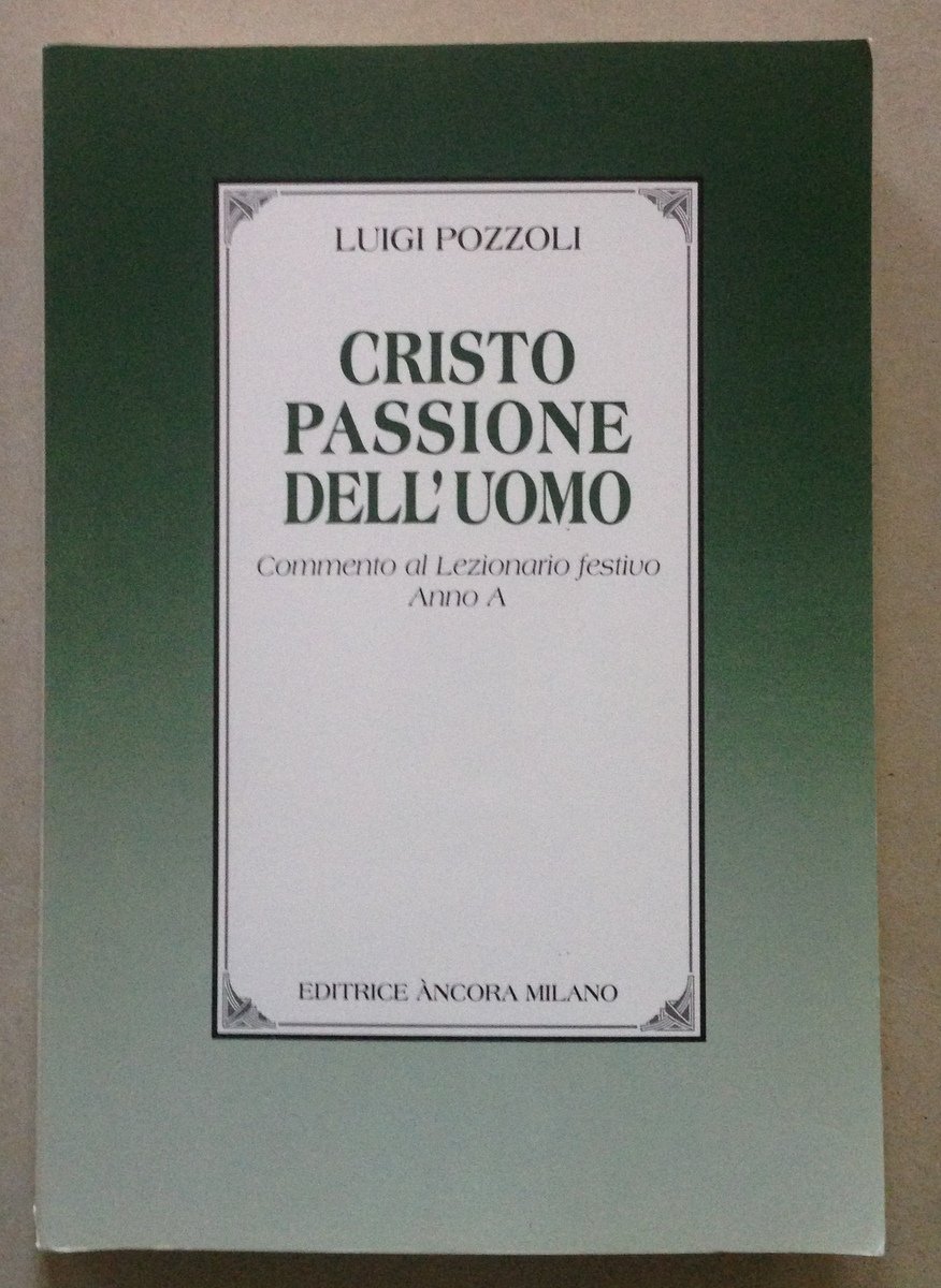 L. Pozzoli Cristo Passione Dell'Uomo Commento al Lezionario Festivo Anno …