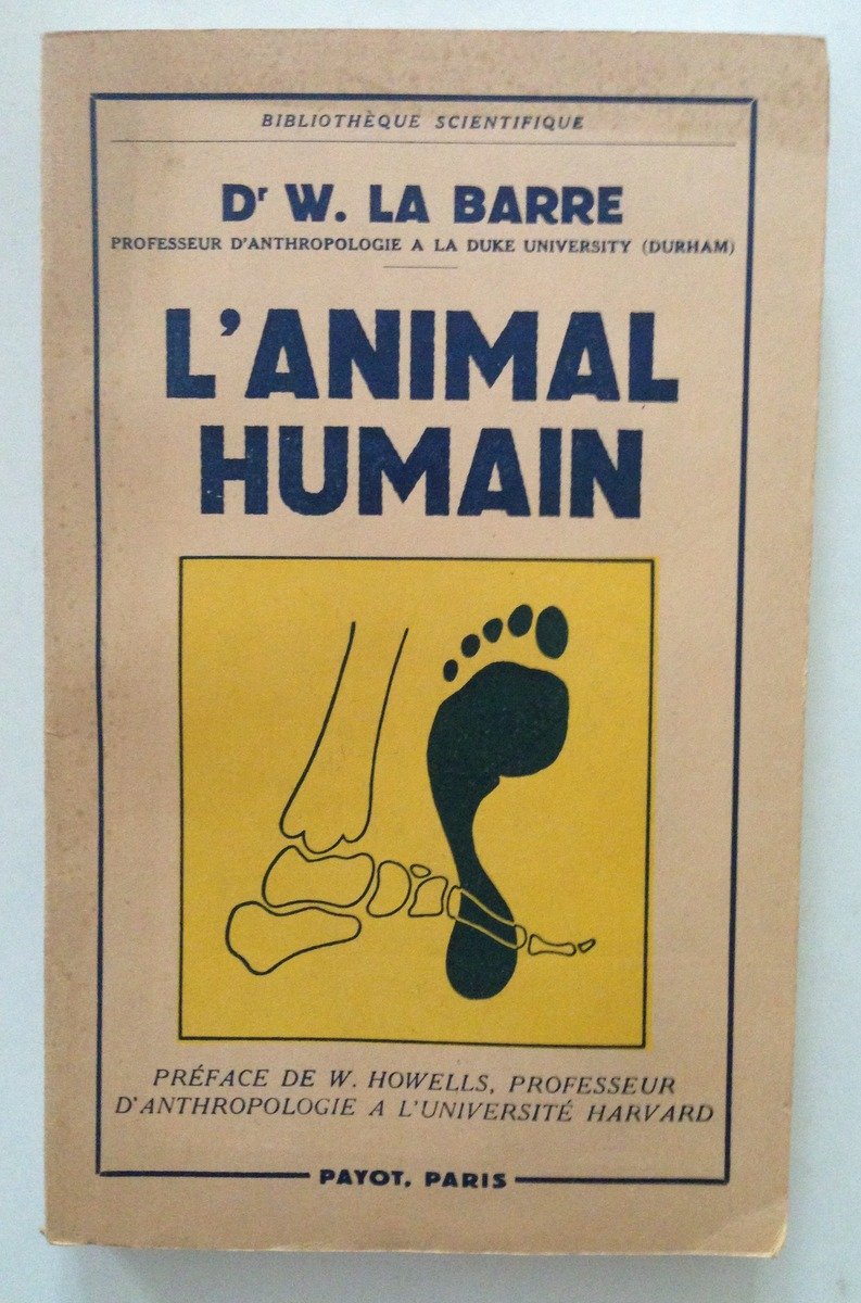 LA BARRE W. L'ANIMAL HUMAIN PARIS PAYOT 1956