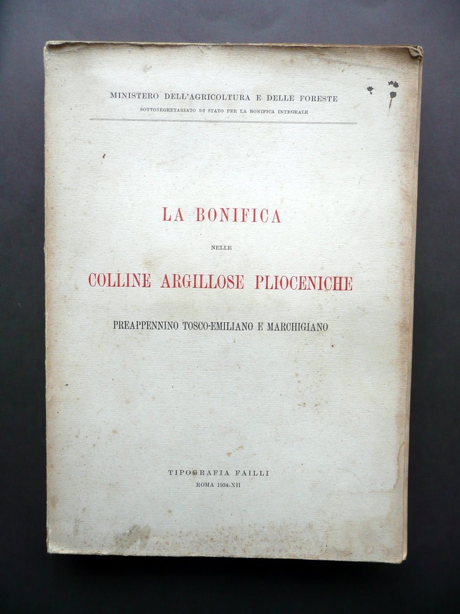 La Bonifica delle Colline Argillose Plioceniche Preappennino Tosco Emiliano 1934