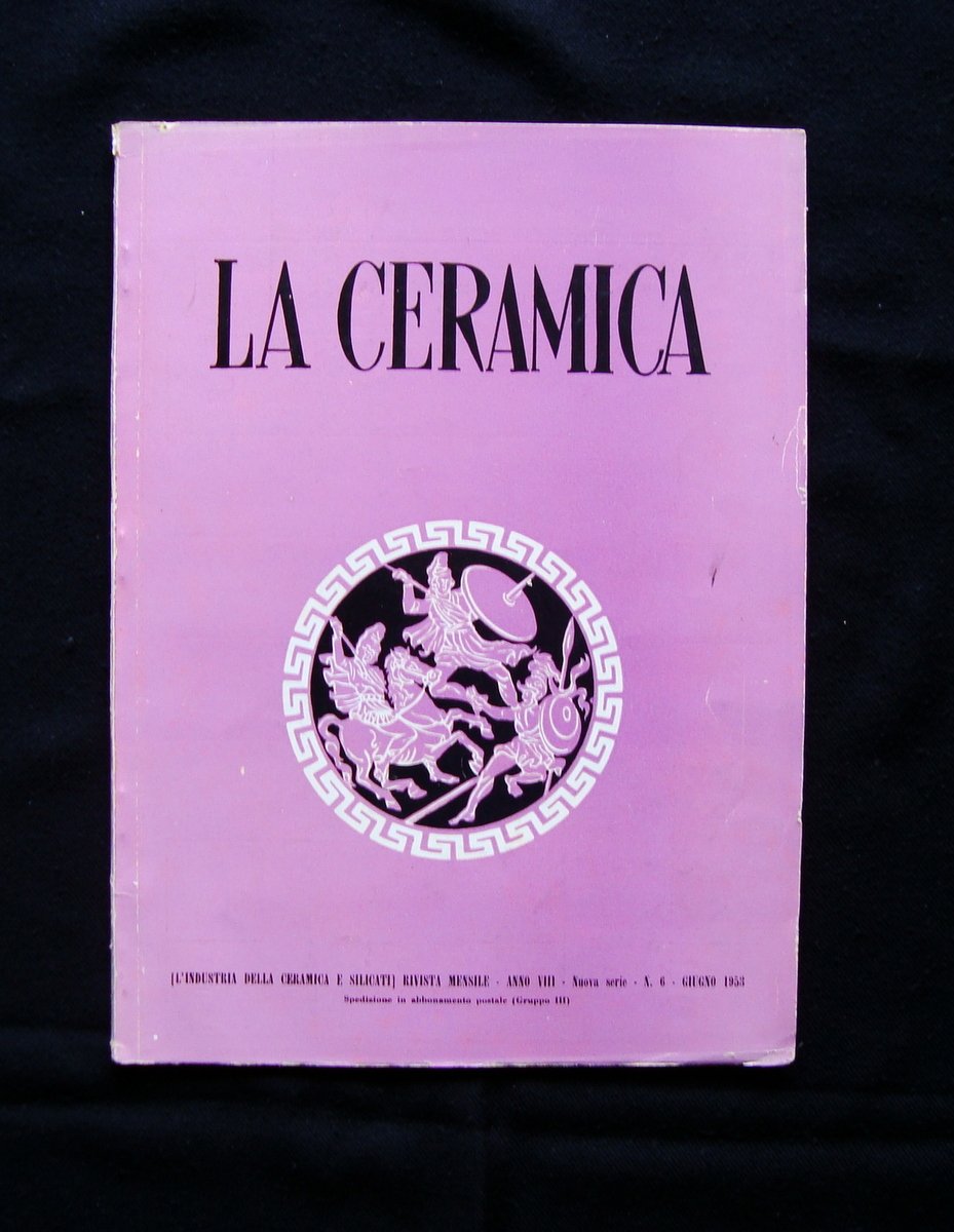 LA CERAMICA RIVISTA ANNO VIII N 6 GIUGNO 1953 FIGULI …