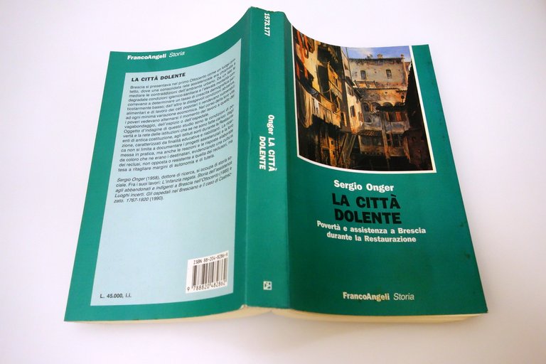 LA CITTA' DOLENTE POVERTA' ASSISTENZA BRESCIA RESTAURAZIONE FRANCO ANGELI 1993