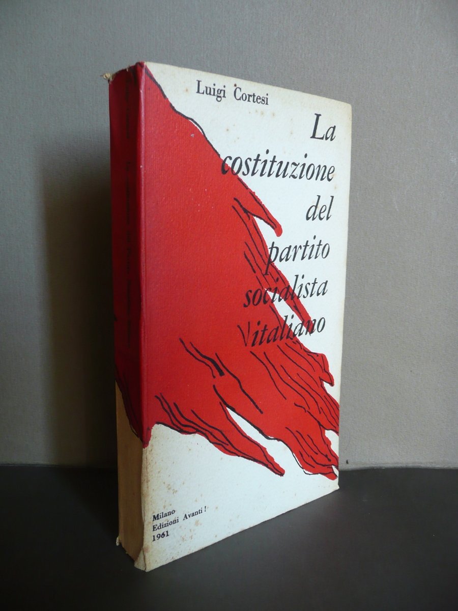 La Costituzione del Partito Socialista Italiano Luigi Cortedi Ed. Avanti! …