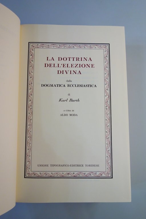 LA DOTTRINA DELL'ELEZIONE DIVINA DOGMATICA ECCLESIASTICA KARL BARTH UTET 1983