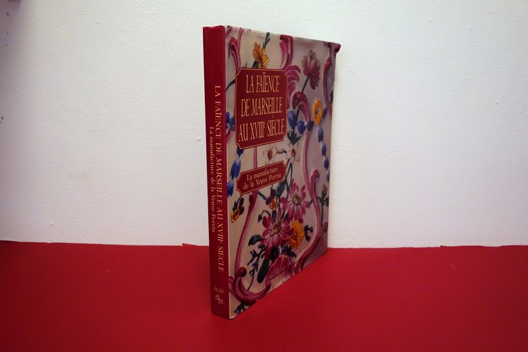 La Faience de Marseille au XVIII Siecle Manufacture de la …