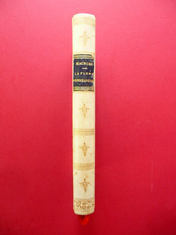 La Flore Pornographique Ambroise Macrobe Emile Zola Doublelzevir Paris 1883 …