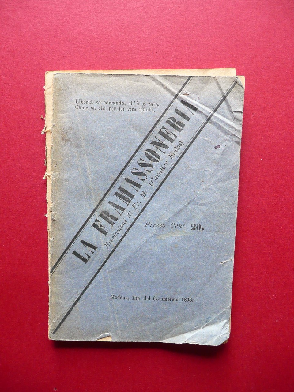 La Framassoneria Rivelazioni Cavalier Kados Tip. del Commercio Modena 1893 …