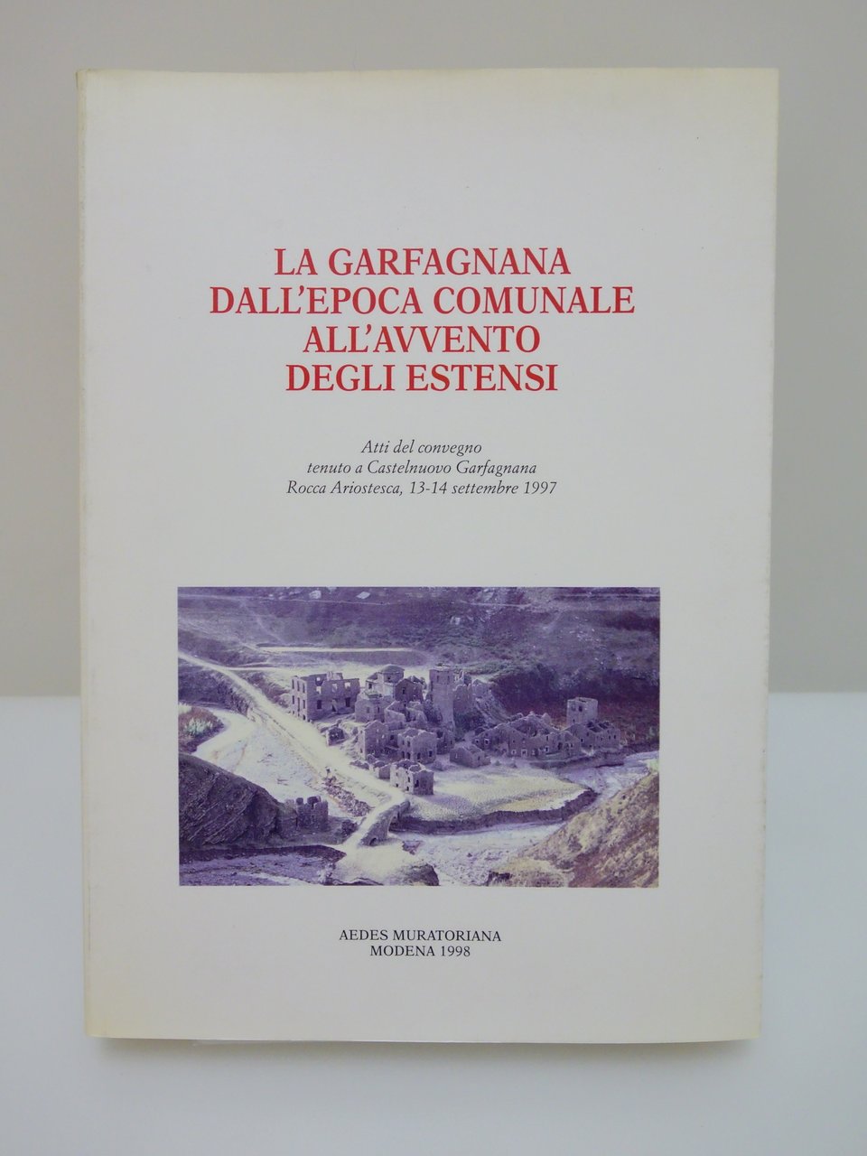 LA GARFAGNANA DALL'EPOCA COMUNALE ALL'AVVENTO DEGLI ESTENSI ATTI CONVEGNO 1997 | Immagine principale