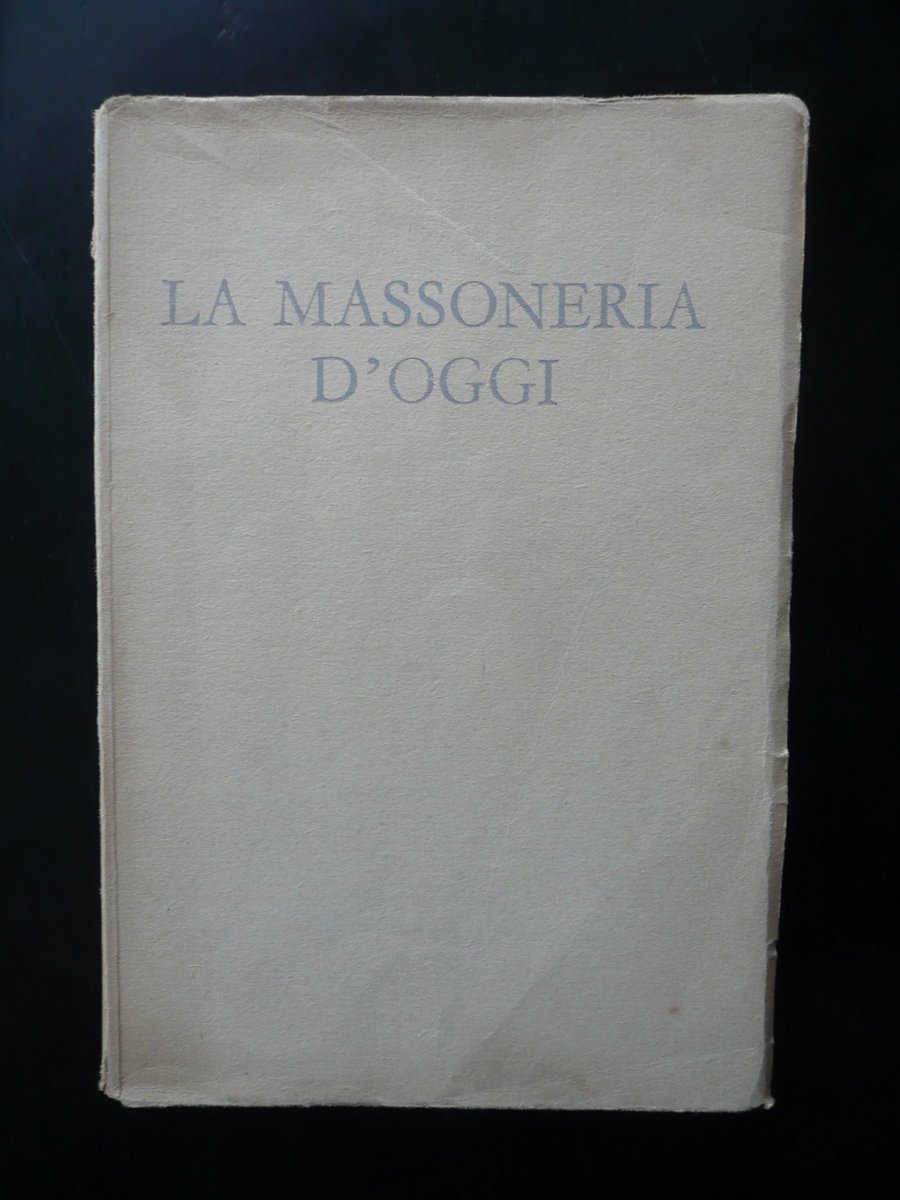 La Massoneria d'Oggi Attilio Ostuzzi Pia Societ‡ San Paolo 1941 …