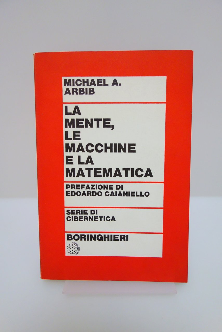 LA MENTE LE MACCHINE E LA MATEMATICA ARBIB CAIANIELLO BORINGHIERI …