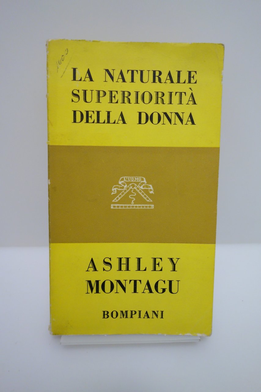 LA NATURALE SUPERIORITA' DELLA DONNA ASHLEY MONTAGU BOMPIANI 1956 | Immagine principale