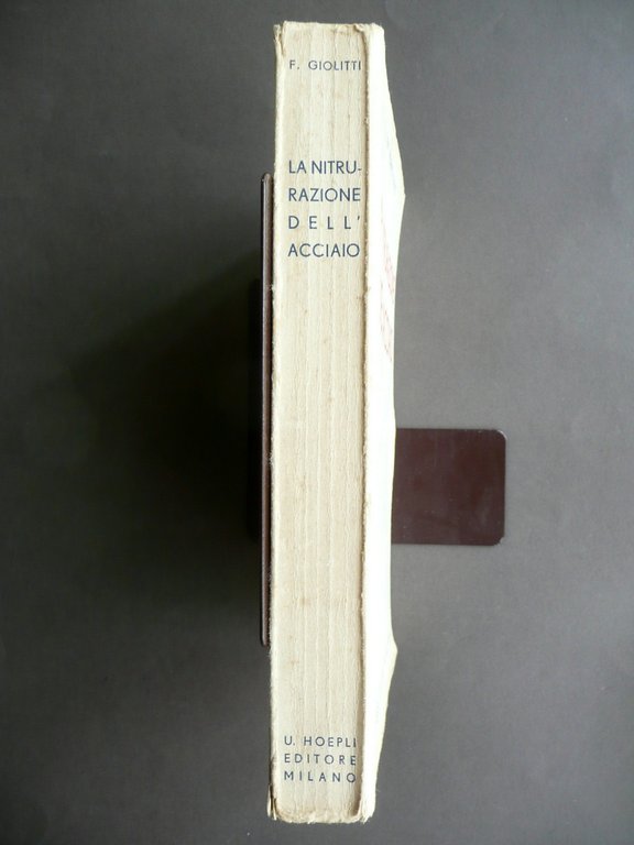 La Nitrurazione dell'Acciaio Federico Giolitti Hoepli Milano 1933 Chimica