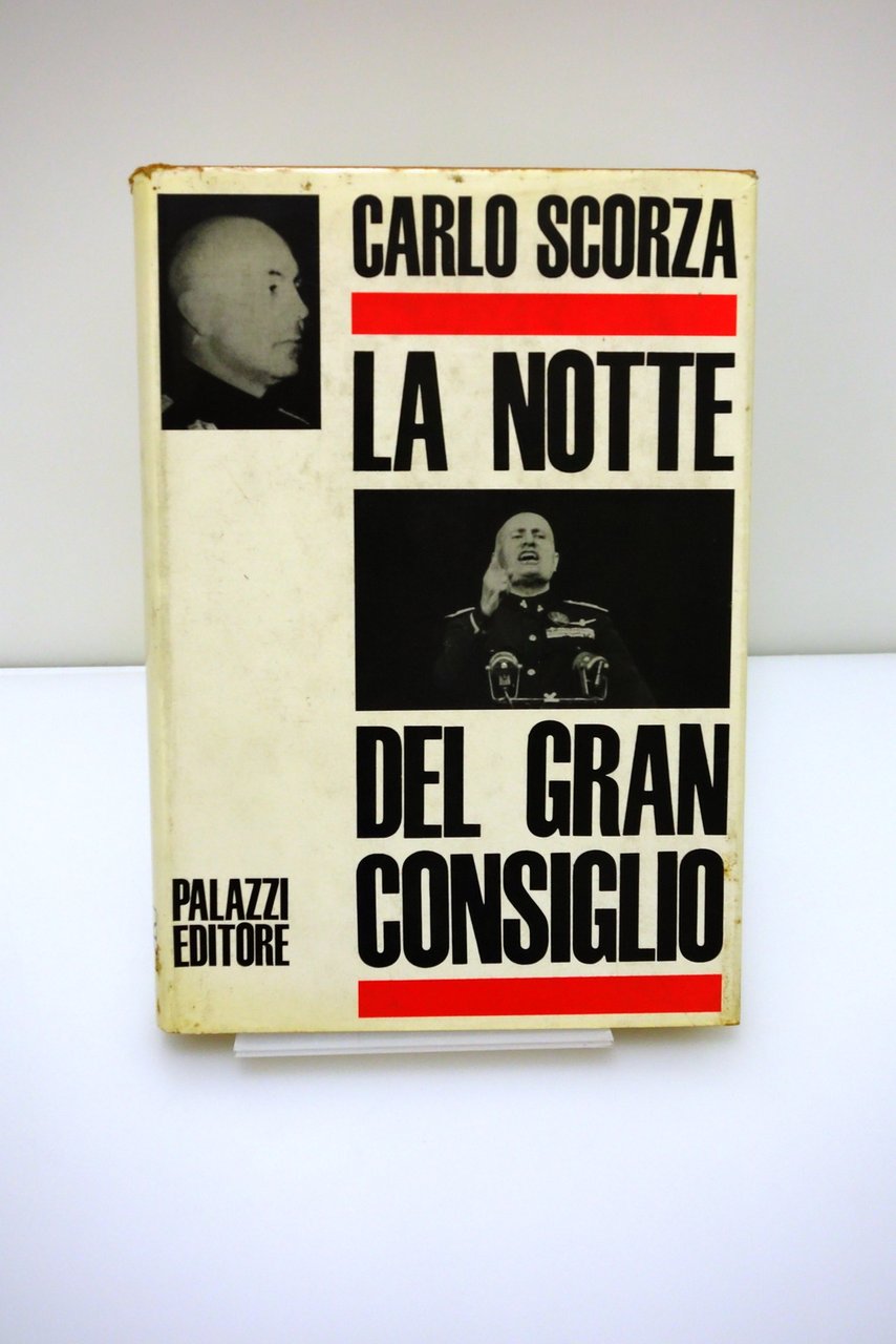 LA NOTTE DEL GRAN CONSIGLIO SCORZA PALAZZI EDITORE 1968