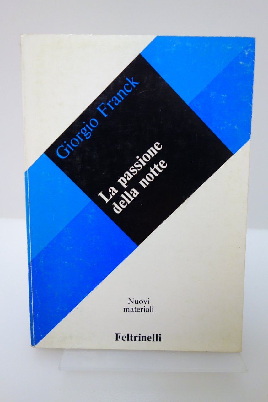 LA PASSIONE DELLA NOTTE GIORGIO FRANCK FELTRINELLI 1982 | Immagine principale