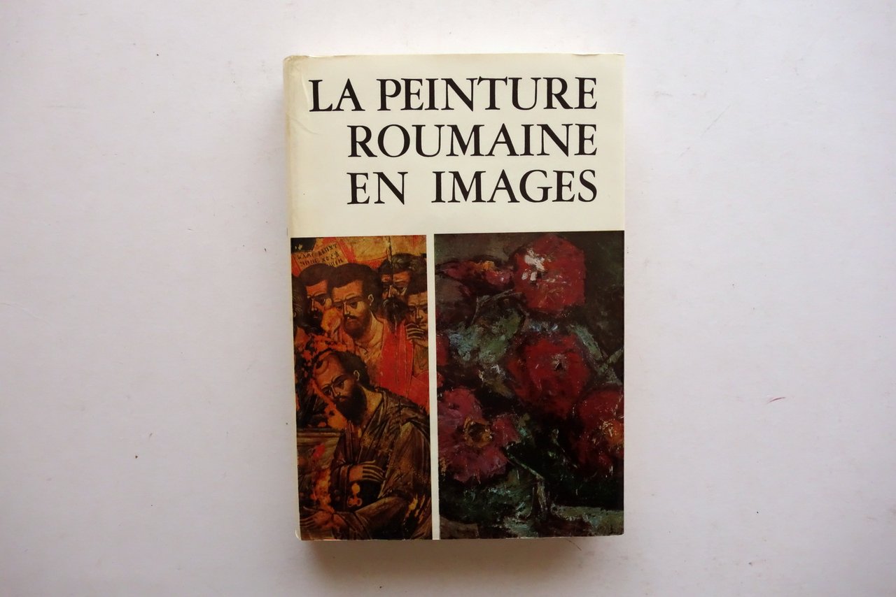La Peinture Roumaine en Images AA. VV. Editions Meridiane Bucarest …