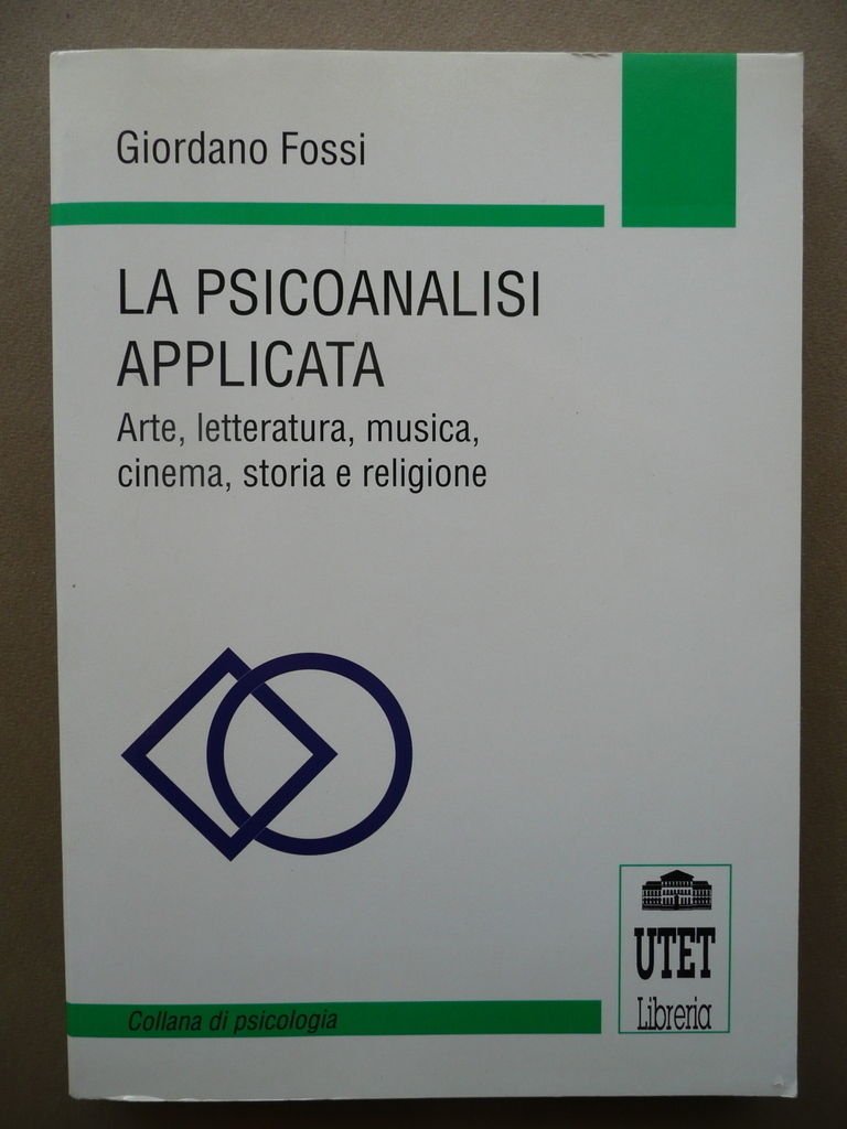 La Psicoanalisi Applicata Arte Letteratura Musica Cinema Storia Fossi UTET …