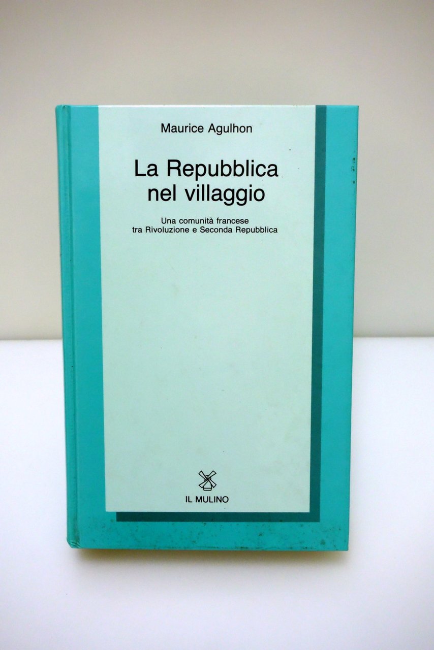 LA REPUBBLICA NEL VILLAGGIO COMUNITA' FRANCESE RIVOLUZIONE REPUBBLICA AGULHON | Immagine principale