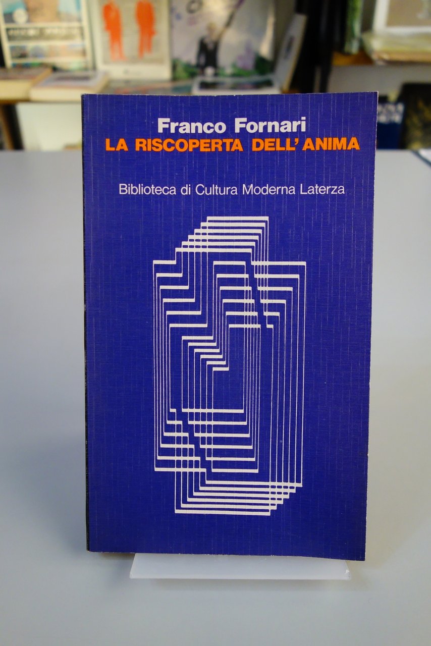 LA RISCOPERTA DELL'ANIMA FRANCO FORNARI LATERZA 1985 RARO | Immagine principale