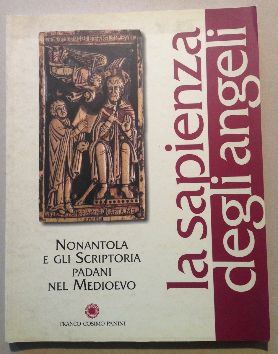 La Sapienza Degli Angeli Nonantola Scriptoria Padani Nel Medioevo Panini …