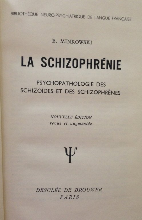 La SchizophrÈnie Psycopathologie des Schizoides et des SchizophrËnes Paris 1953