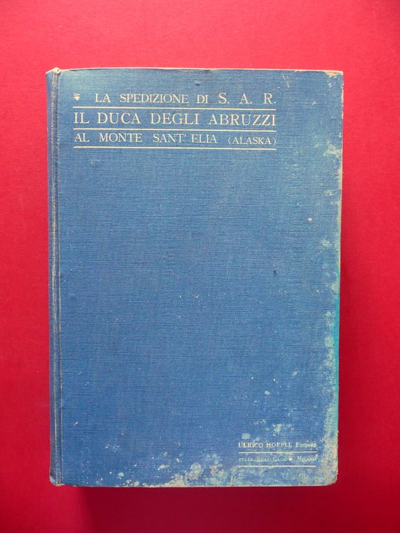 La Spedizione di S.A.R. Duca degli Abruzzi al Monte Sant'Elia …